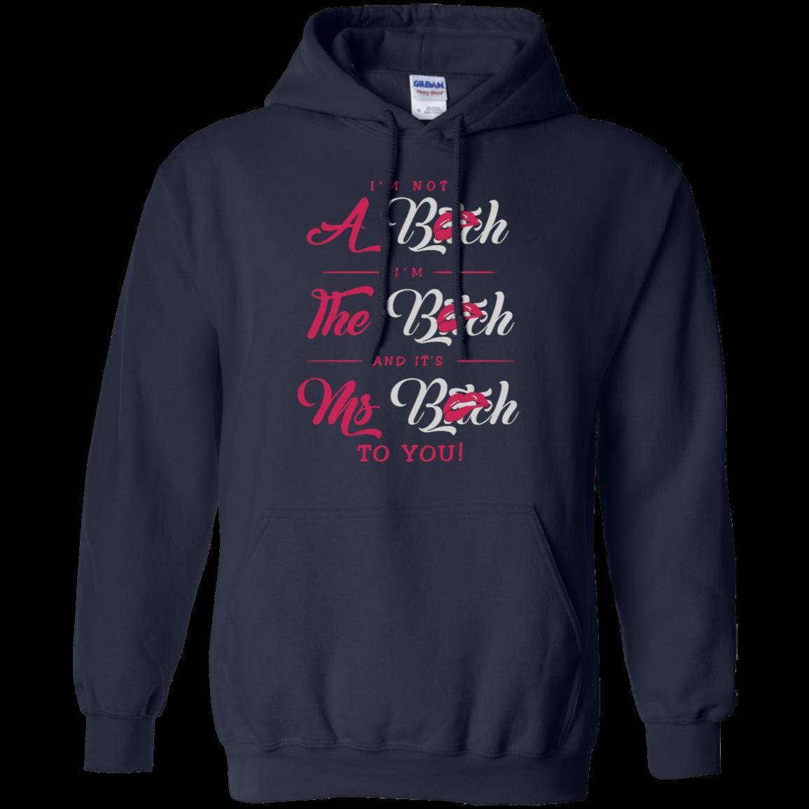Im Not A Bitch Im The Bitch Hoodie 1 » Cool Gifts for You - Mfamilygift Im Not A Bitch Im The Bitch Hoodie 1