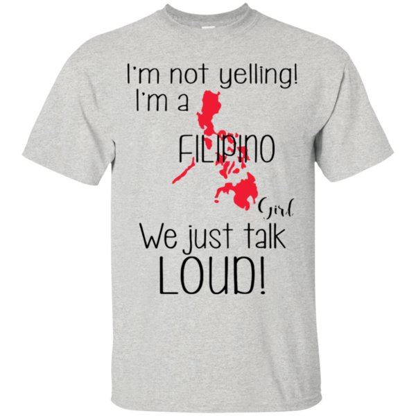 I’m Not Yelling I’m A Filipino Girl We Just Talk Loud Shirt Cotton Shirt 1 » Cool Gifts for You - Mfamilygift I’m Not Yelling I’m A Filipino Girl We Just Talk Loud Shirt Cotton Shirt 1