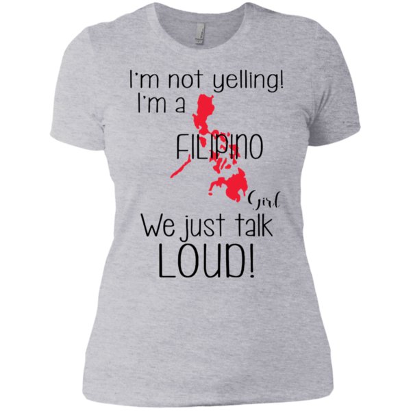 I’m Not Yelling I’m A Filipino Girl We Just Talk Loud Shirt Ladies’ Boyfriend Shirt I’m Not Yelling I’m A Filipino Girl We Just Talk Loud Shirt Ladies’ Boyfriend Shirt