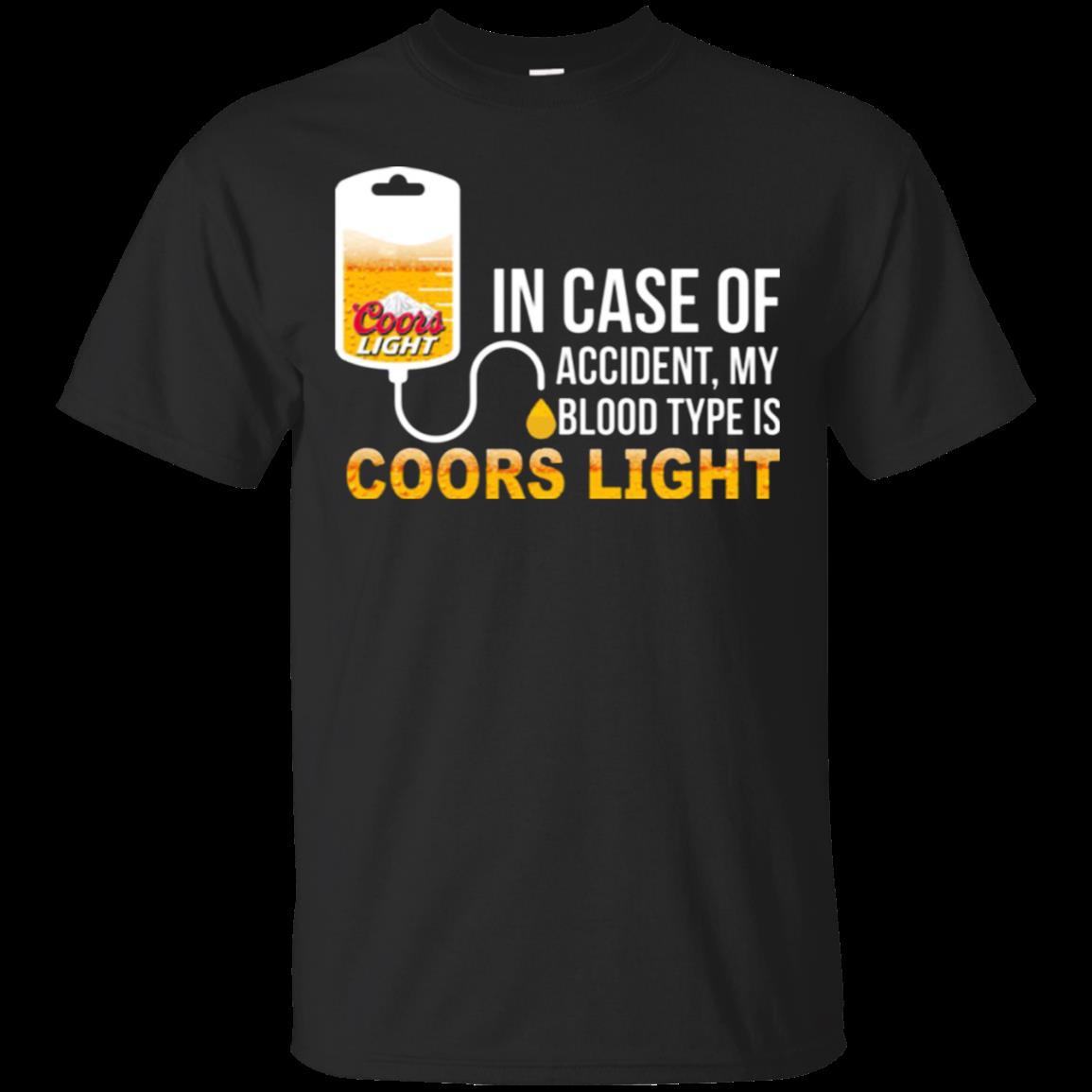 In Case Of Accident My Blood Type Is Coors Light Shirt Cotton Shirt