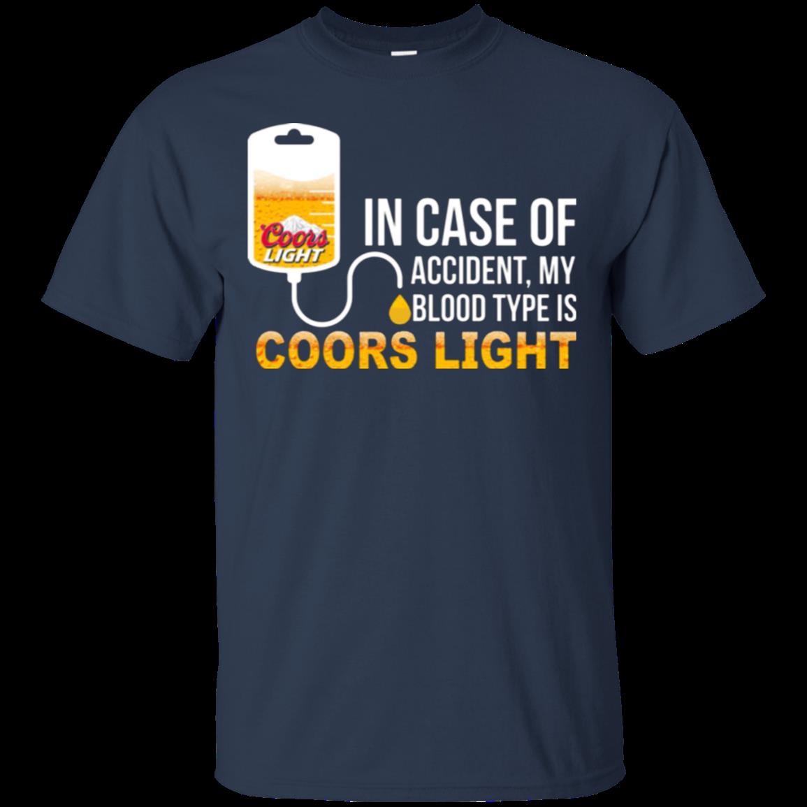 In Case Of Accident My Blood Type Is Coors Light Shirt Cotton Shirt 1 » Cool Gifts for You - Mfamilygift In Case Of Accident My Blood Type Is Coors Light Shirt Cotton Shirt 1
