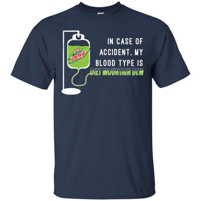 In Case Of Accident My Blood Type Is Diet Mountain Dew T Shirt Hoodie Sweater 1 » Cool Gifts for You - Mfamilygift In Case Of Accident My Blood Type Is Diet Mountain Dew T Shirt Hoodie Sweater 1