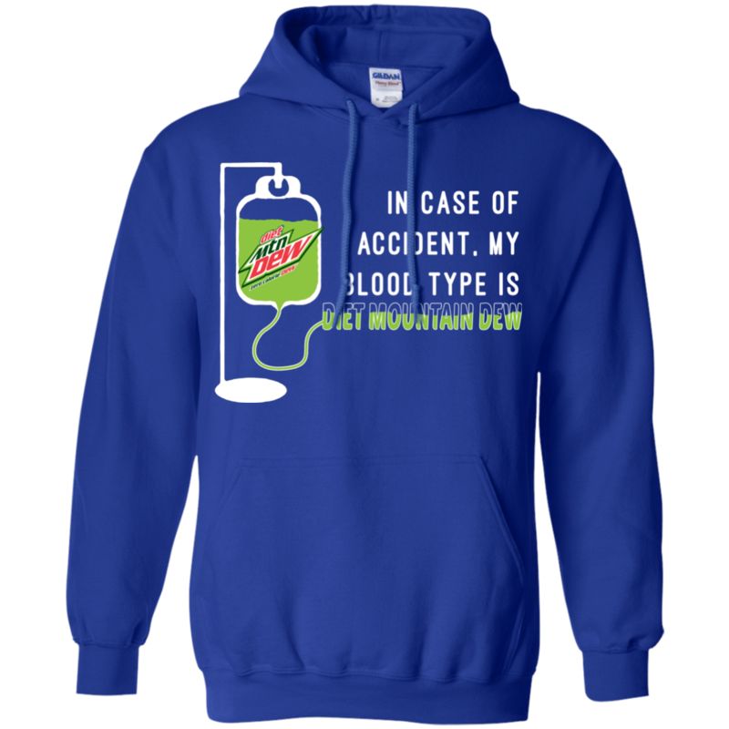 In Case Of Accident My Blood Type Is Diet Mountain Dew T Shirt Hoodie Sweater 4 » Cool Gifts for You - Mfamilygift In Case Of Accident My Blood Type Is Diet Mountain Dew T Shirt Hoodie Sweater 4