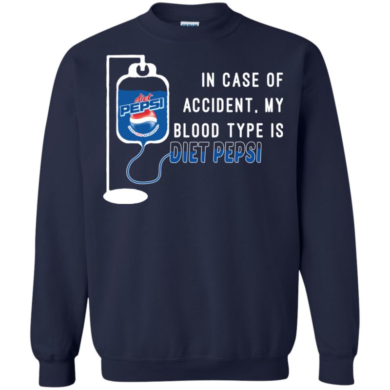 In Case Of Accident My Blood Type Is Diet Pepsi T Shirt Hoodie Sweater 2 » Cool Gifts for You - Mfamilygift In Case Of Accident My Blood Type Is Diet Pepsi T Shirt Hoodie Sweater 2