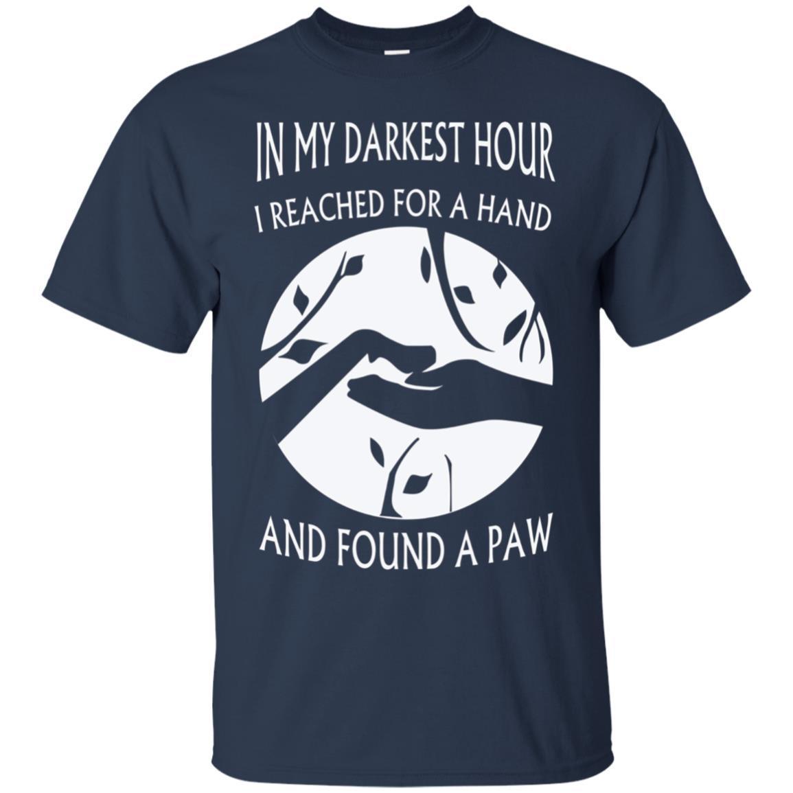 In My Darkest Hour I Reached For Hand And Found A Dog Paw 1 » Cool Gifts for You - Mfamilygift In My Darkest Hour I Reached For Hand And Found A Dog Paw 1