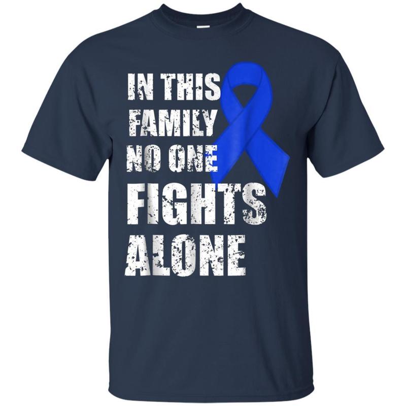 In This Family No One Fights Alone Colon Cancer Tshirt T-shirt 1 » Cool Gifts for You - Mfamilygift In This Family No One Fights Alone Colon Cancer Tshirt T-shirt 1
