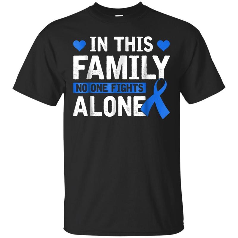 In This Family Youre Not Fights Alone Tshirt Colon Cancer T-shirt