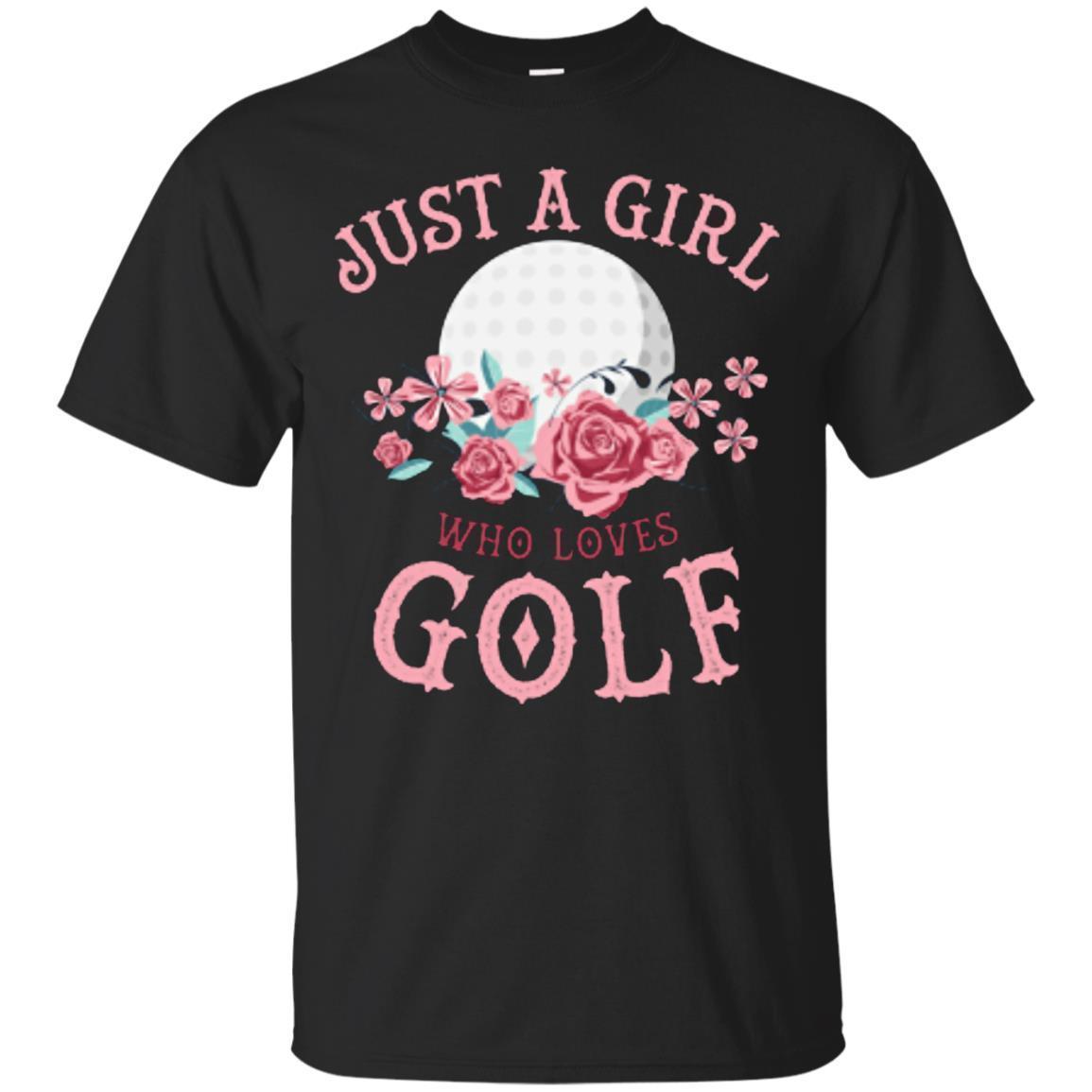 Just A Girl Who Loves Golf T-shirt Girly Mother's Day Gifts T-shirt