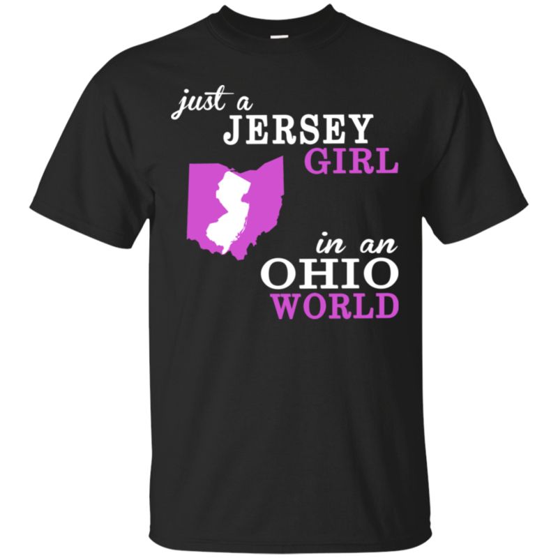 Just A Jersey Girl In Ohio World Jersey Ohio T Shirt Hoodies Sweatshirt