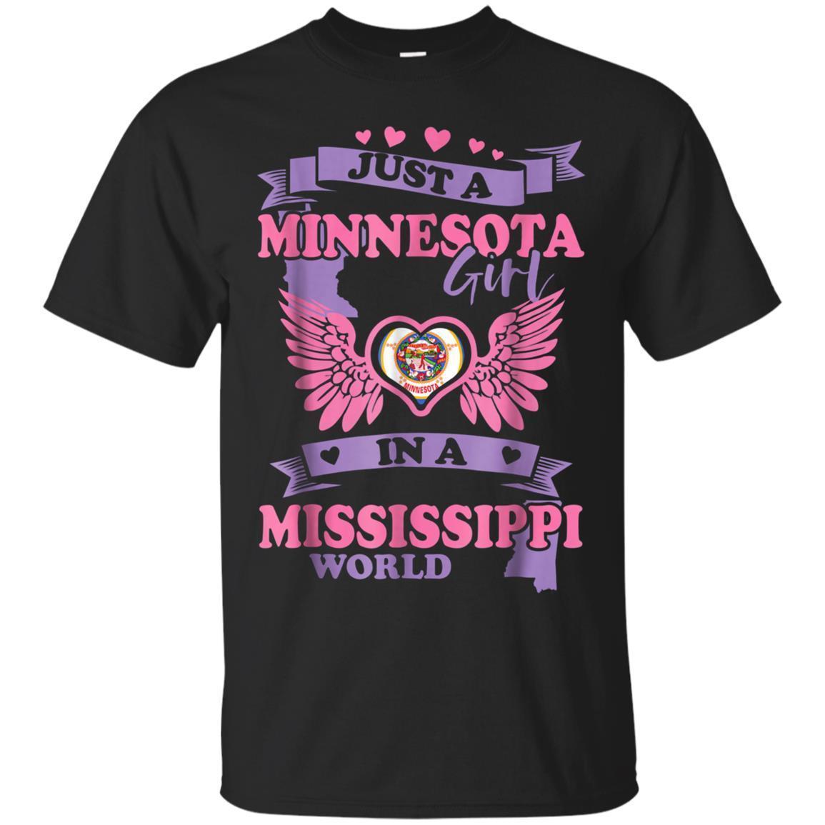 Just A Minnesota Girl In A Mississippi World Tshirt