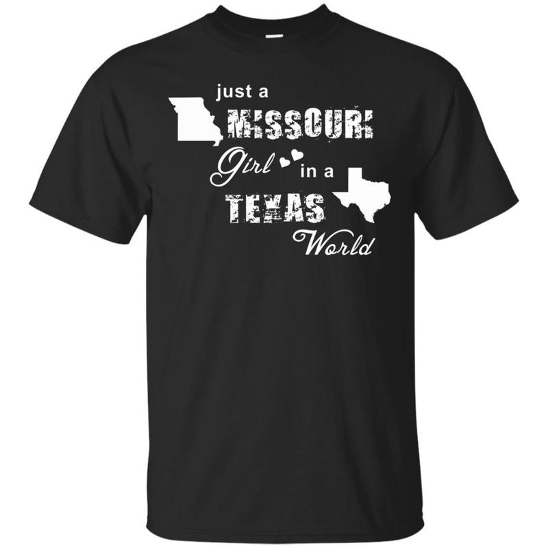 Just A Missouri Girl In A Texas World T-shirt Just A Missouri Girl In A Texas World T-shirt