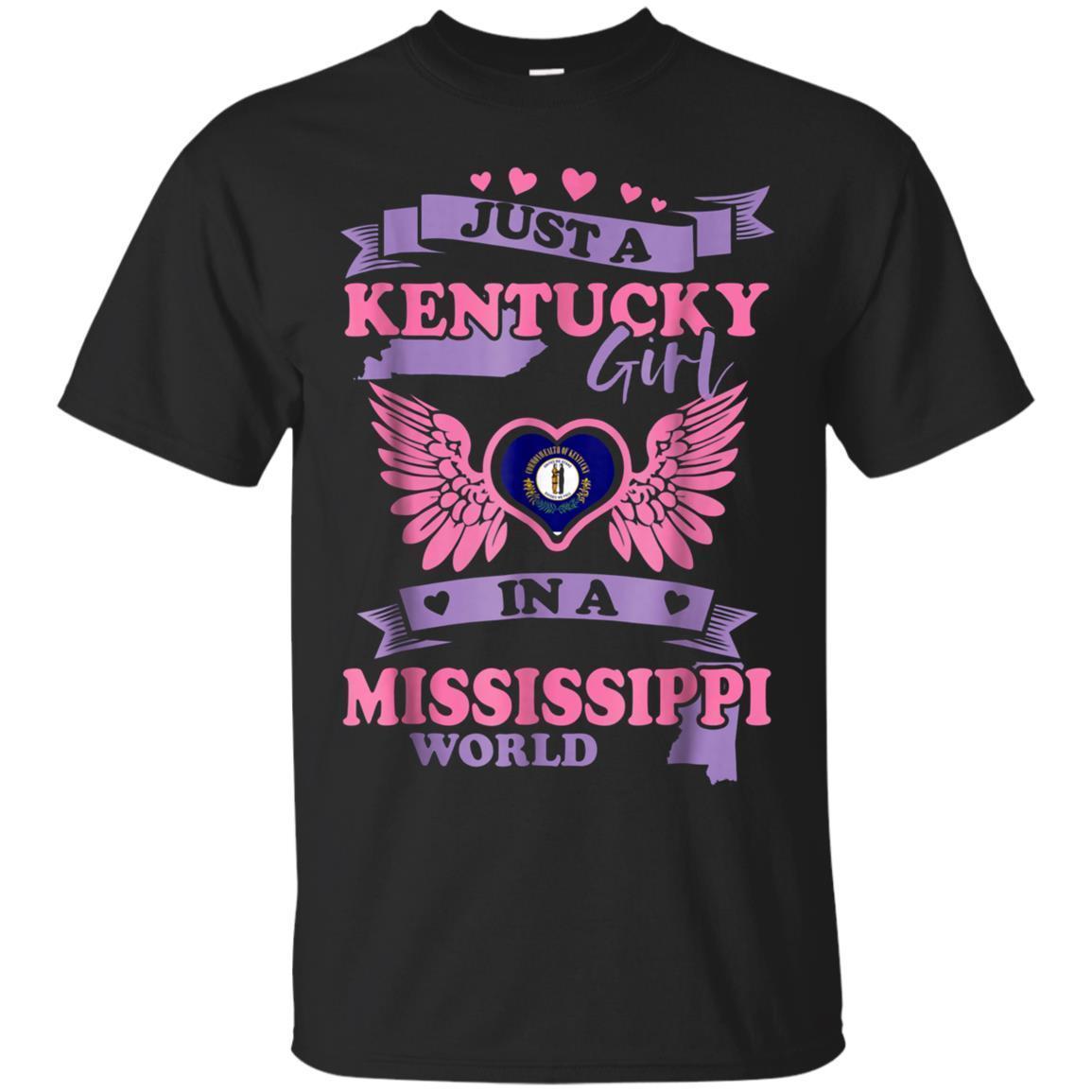 Just An Kentucky Girl In A Mississippi World Tshirt