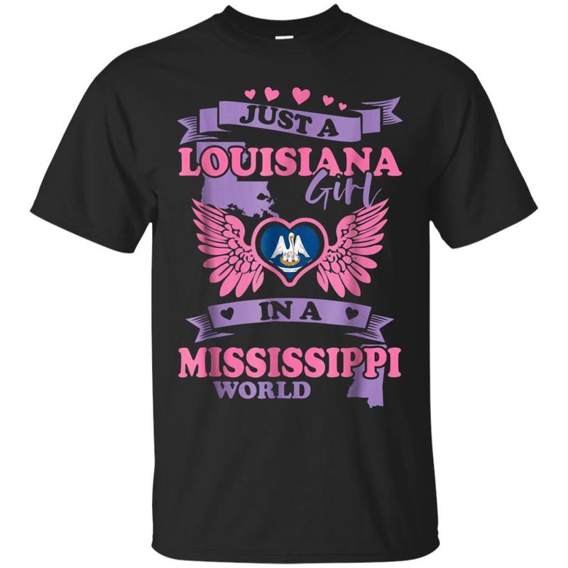 Just An Louisiana Girl In A Mississippi World Tshirt Just An Louisiana Girl In A Mississippi World Tshirt