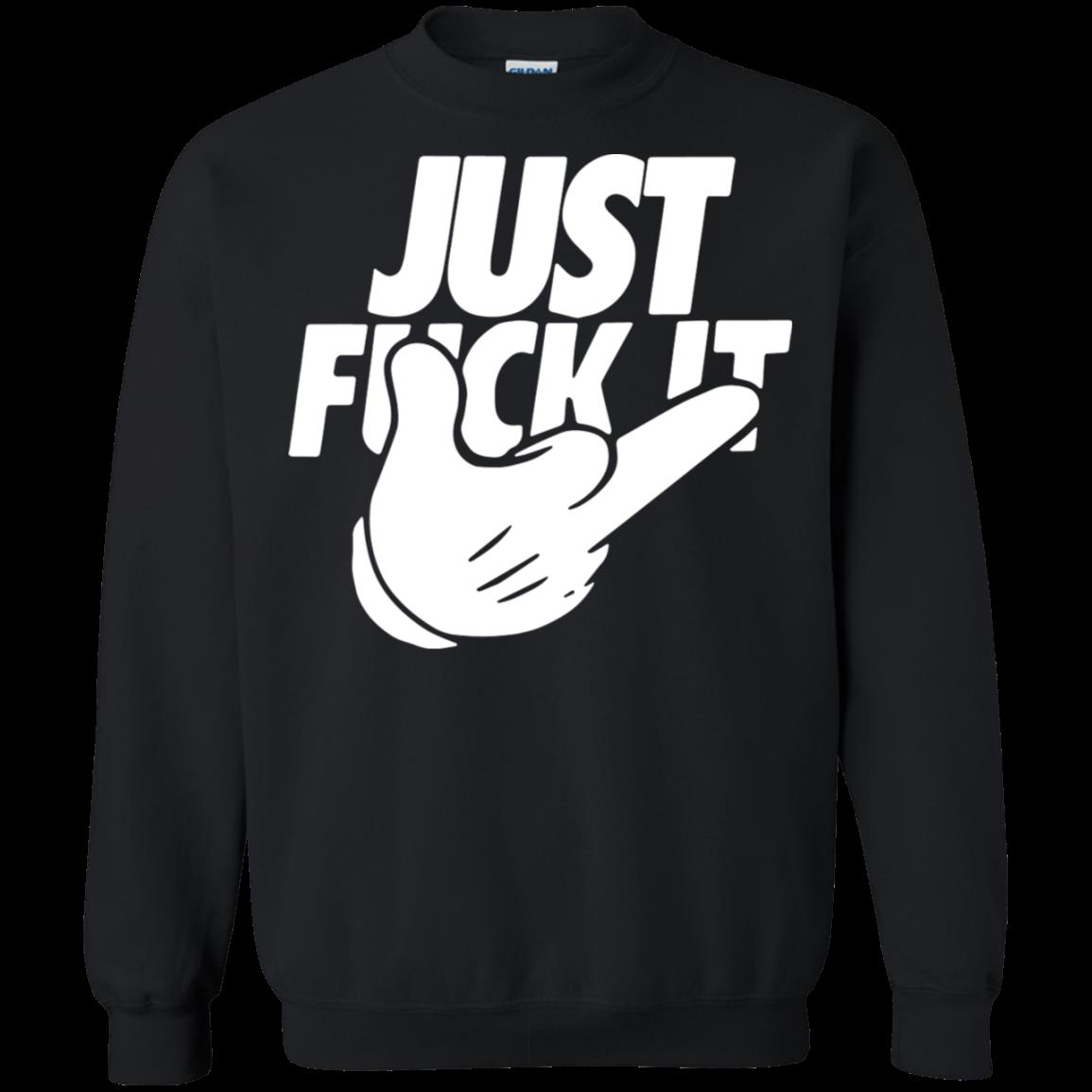 Just F*ck It Mickey Mouse Logo Nike Funny Shirt Sweatshirt