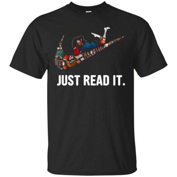Just Read It T Shirt Cotton Shirt Just Read It T Shirt Cotton Shirt