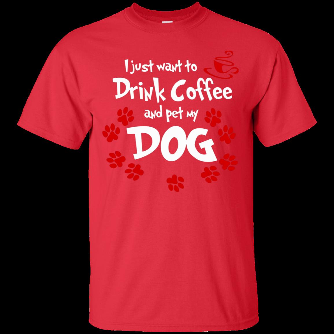Just Want To Drink Coffee And Pet My Dog Coffee T Shirt Hoodies Sweatshirt 1 » Cool Gifts for You - Mfamilygift Just Want To Drink Coffee And Pet My Dog Coffee T Shirt Hoodies Sweatshirt 1