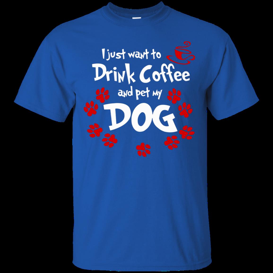 Just Want To Drink Coffee And Pet My Dog Coffee T Shirt Hoodies Sweatshirt 4 » Cool Gifts for You - Mfamilygift Just Want To Drink Coffee And Pet My Dog Coffee T Shirt Hoodies Sweatshirt 4