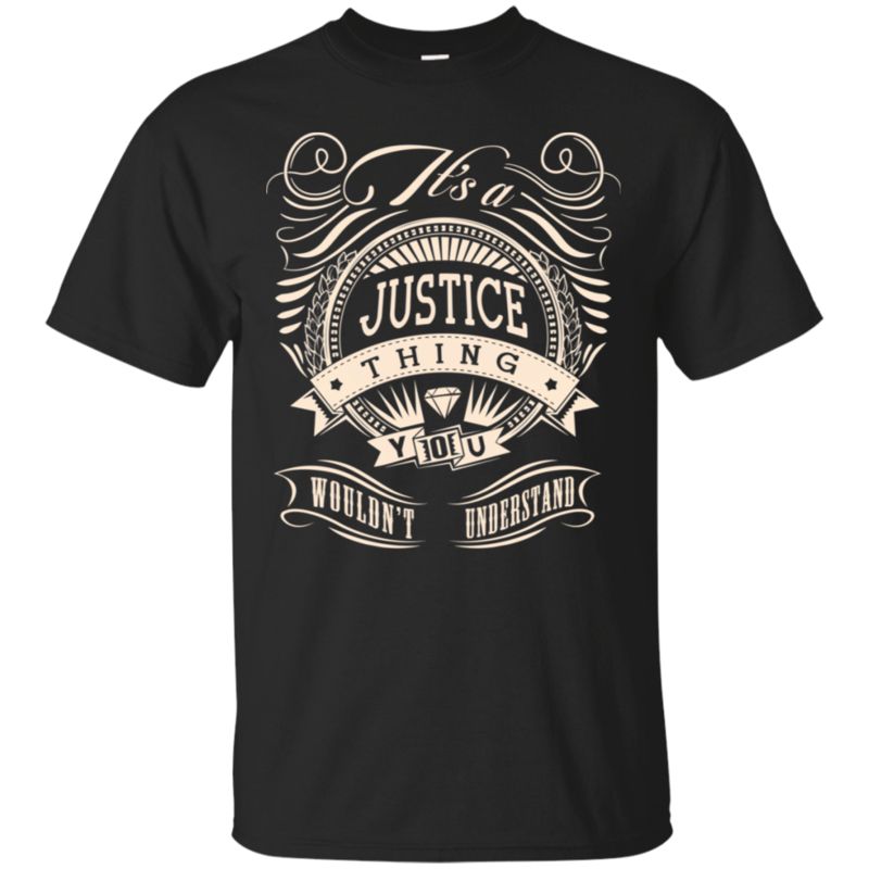 Justice Shirts Thing You Wouldn’t Understand Justice Shirts Thing You Wouldn’t Understand