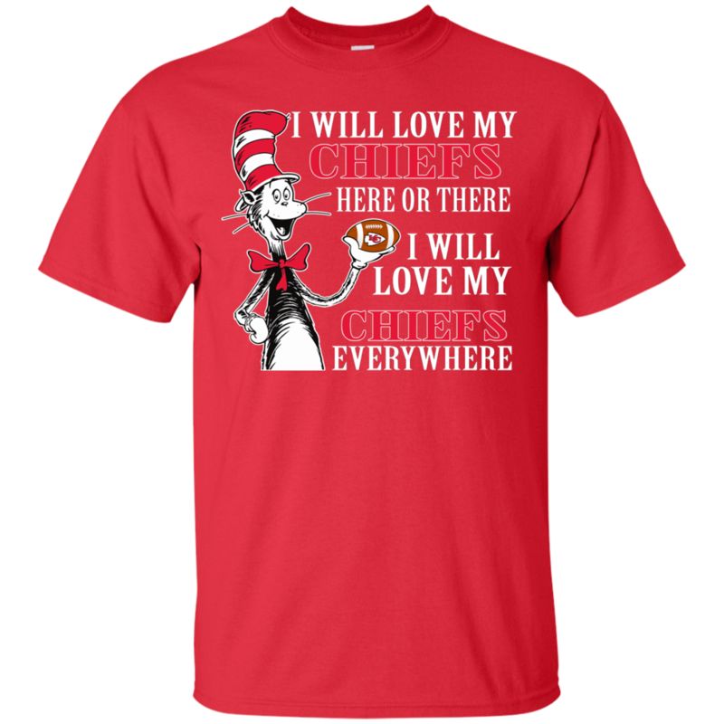 Kansas City Chiefs Dr. Seuss Shirts I Will Love Everywhere 4 » Cool Gifts for You - Mfamilygift Kansas City Chiefs Dr. Seuss Shirts I Will Love Everywhere 4