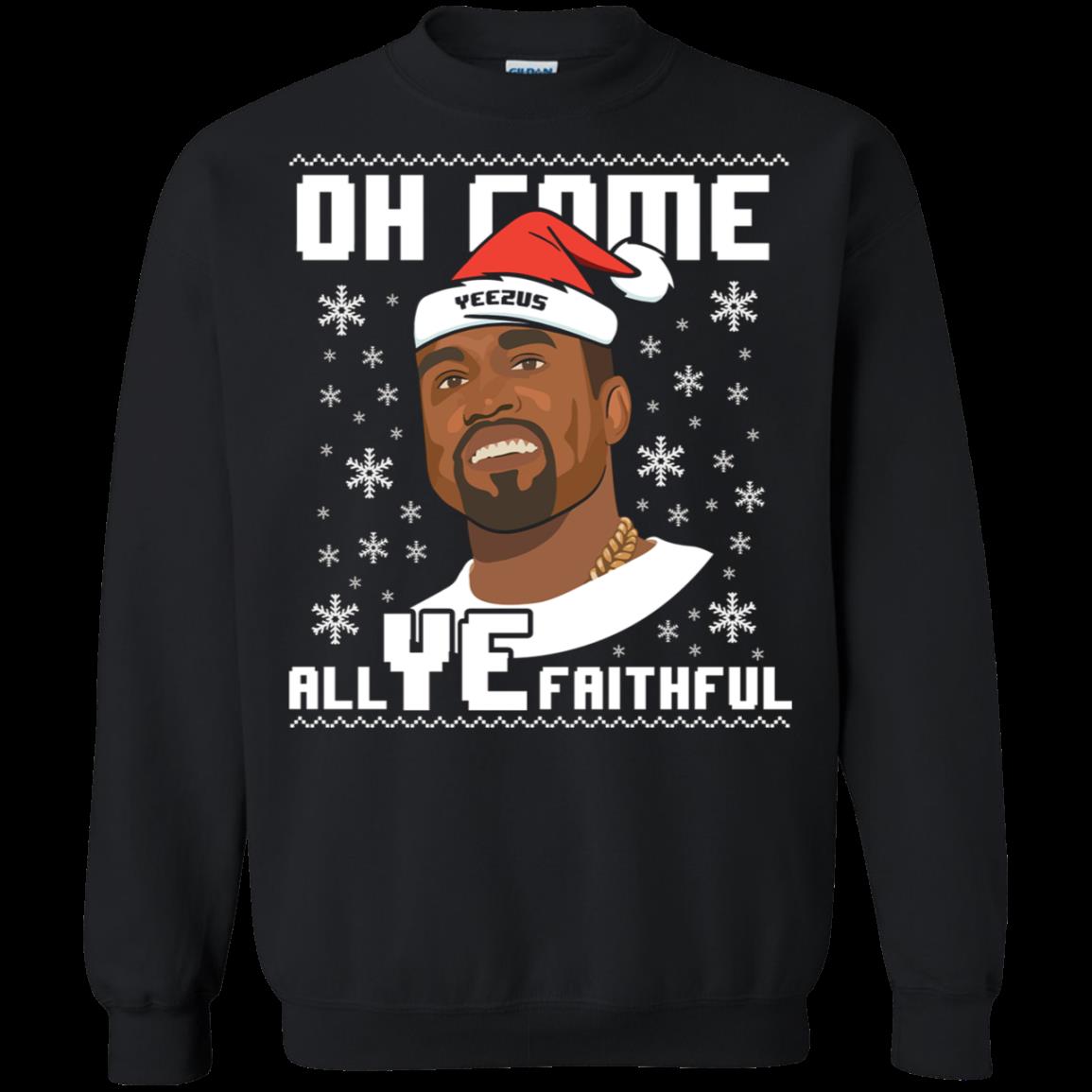 Kanye West Christmas Shirt All Ye Faithful Xmas Sweatshirt