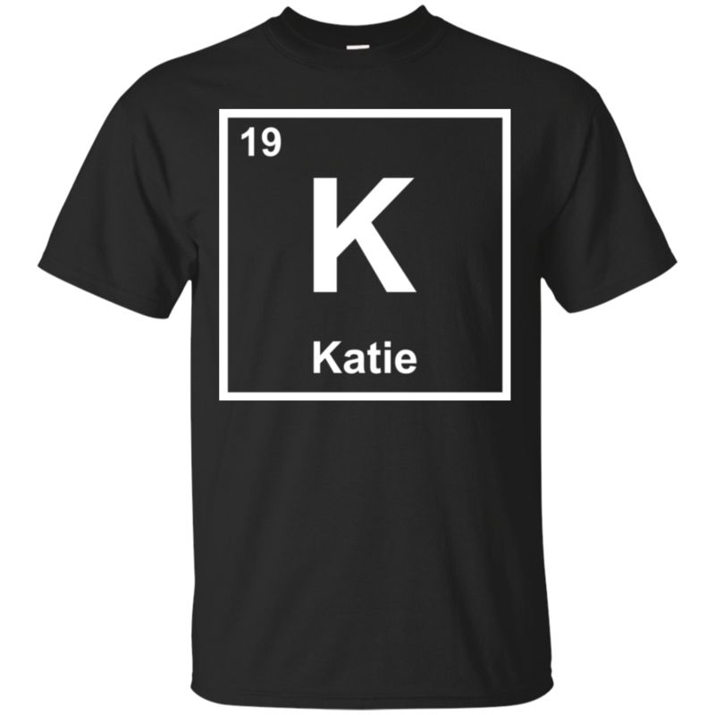 Katie Chemical Elements I’m Katie T Shirt Hoodies Sweatshirt Katie Chemical Elements I’m Katie T Shirt Hoodies Sweatshirt