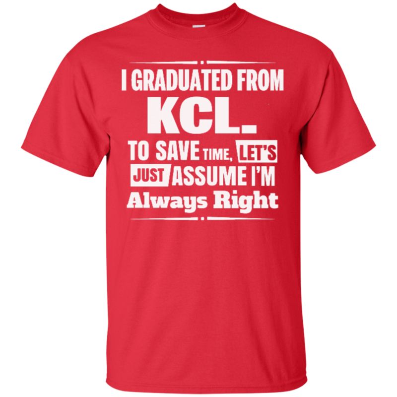 Kcl Shirts Save Time Assume I’m Always Right T Shirt Hoodies Sweatshirt 1 » Cool Gifts for You - Mfamilygift Kcl Shirts Save Time Assume I’m Always Right T Shirt Hoodies Sweatshirt 1