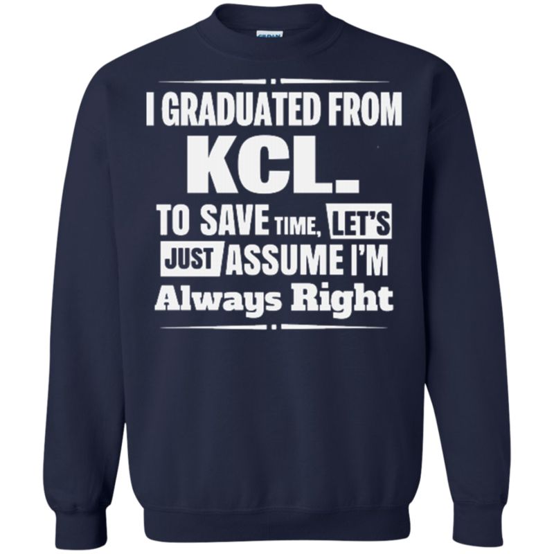 Kcl Shirts Save Time Assume I’m Always Right T Shirt Hoodies Sweatshirt 2 » Cool Gifts for You - Mfamilygift Kcl Shirts Save Time Assume I’m Always Right T Shirt Hoodies Sweatshirt 2