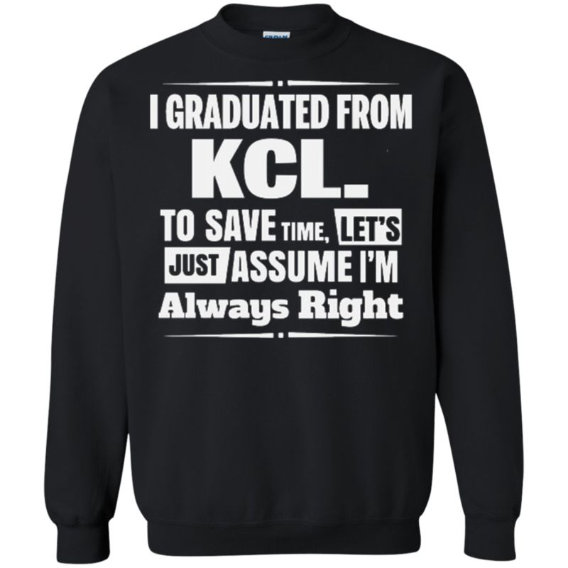 Kcl Shirts Save Time Assume I’m Always Right T Shirt Hoodies Sweatshirt 3 » Cool Gifts for You - Mfamilygift Kcl Shirts Save Time Assume I’m Always Right T Shirt Hoodies Sweatshirt 3