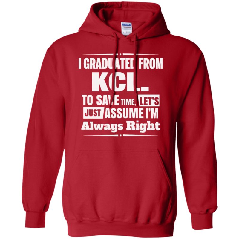 Kcl Shirts Save Time Assume I’m Always Right T Shirt Hoodies Sweatshirt 4 » Cool Gifts for You - Mfamilygift Kcl Shirts Save Time Assume I’m Always Right T Shirt Hoodies Sweatshirt 4