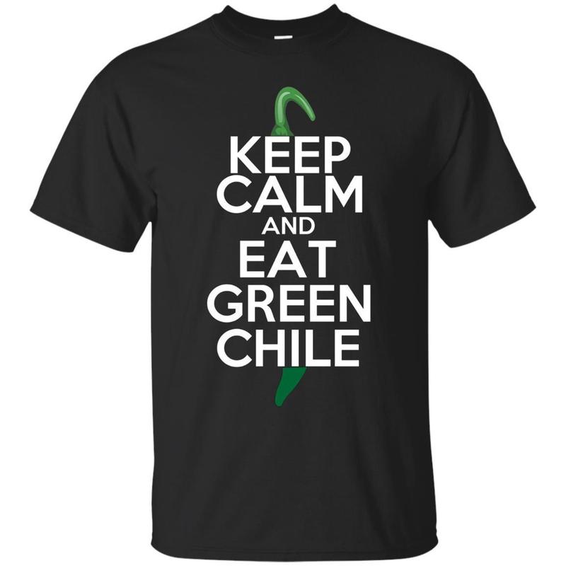 Keep Calm And Eat Green Chile Black T-shirt