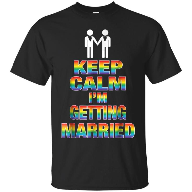 Keep Calm I’m Getting Married T-shirt – Lgbt Gay Pride Keep Calm I’m Getting Married T-shirt – Lgbt Gay Pride