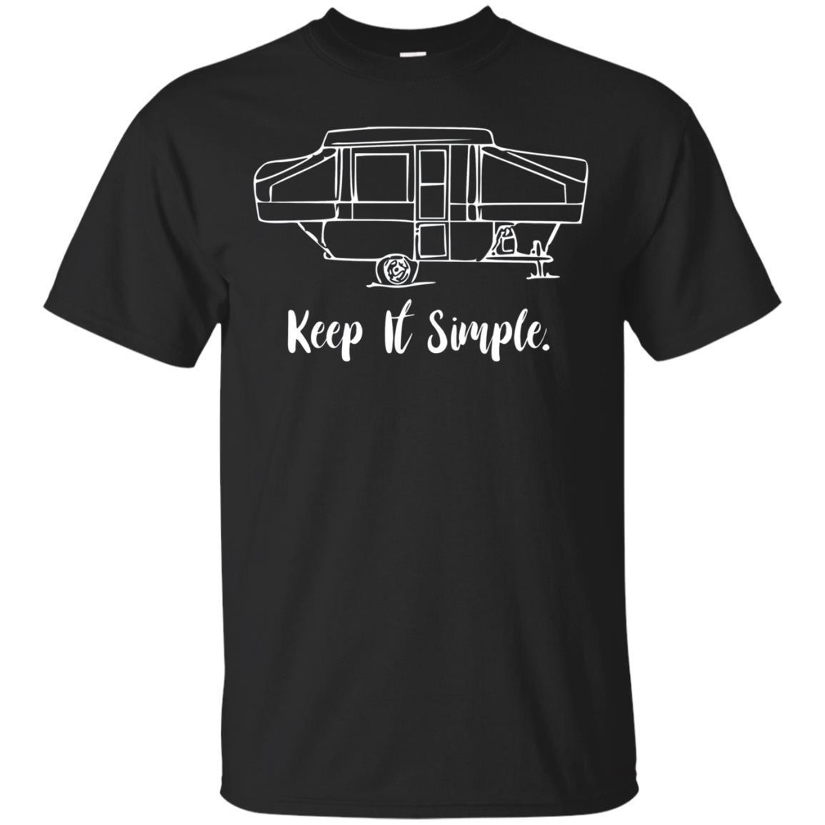 Keep It Simple Pop Up Camper T Shirt