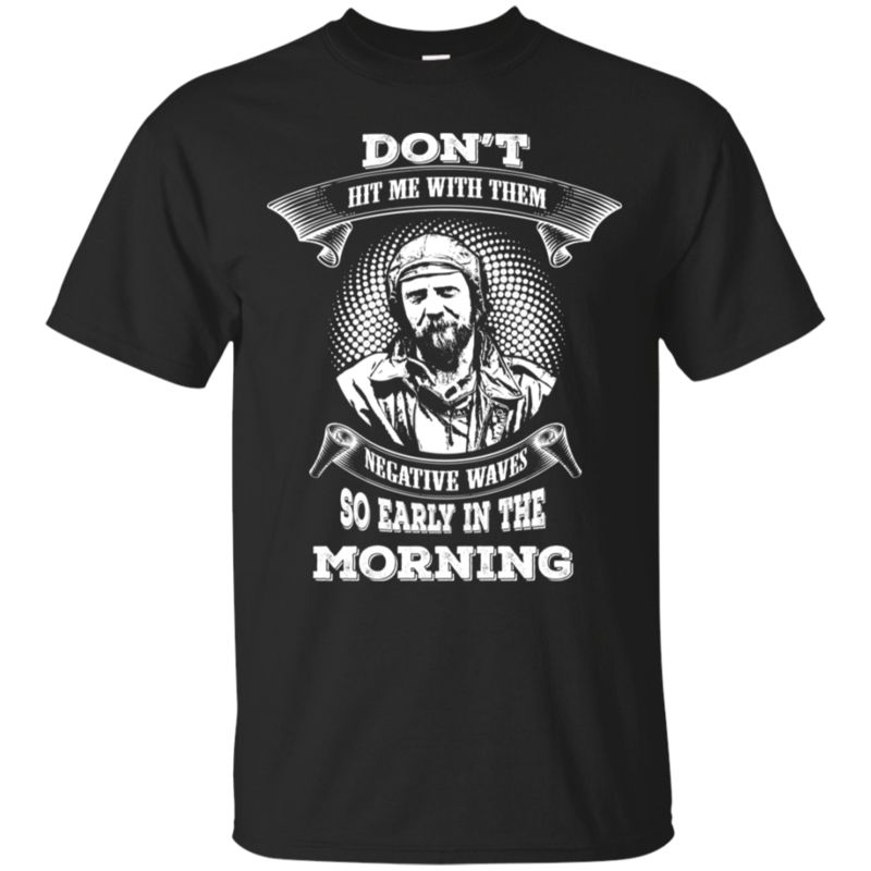 Kelly’s Heroes Shirts Don’t Hit Me With Negative Waves