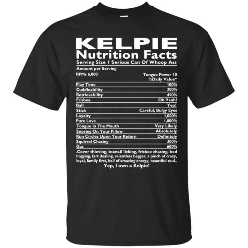 Kelpie Shirts Nutrition Facts Servingn Size 1 Serious