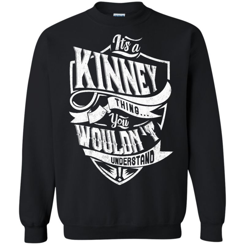 Kinney Shirts Thing You Wouldn’t Understand 3 » Cool Gifts for You - Mfamilygift Kinney Shirts Thing You Wouldn’t Understand 3