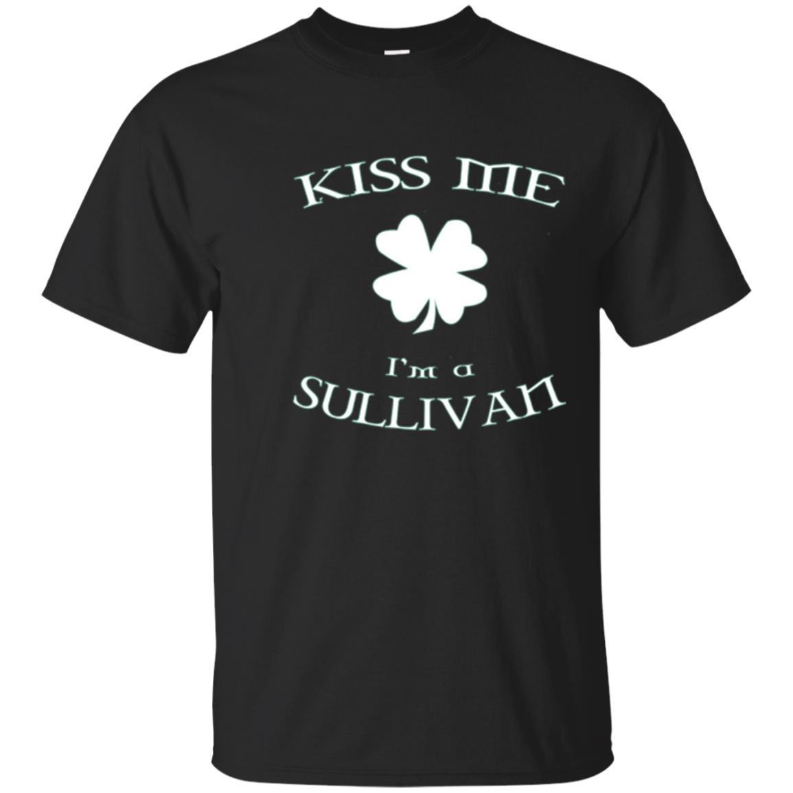 Kiss Me I’m A Sullivan T-shirt For Sullivan Family Members
