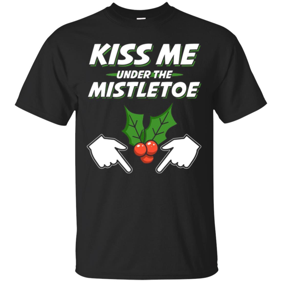 Kiss Me Under The Mistletoe Funny Sexy Christmas T-shirt