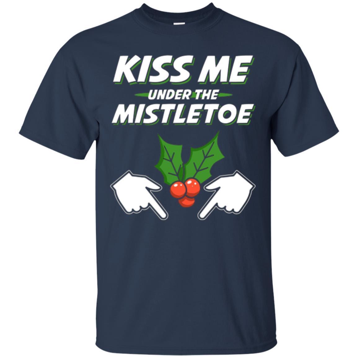 Kiss Me Under The Mistletoe Funny Sexy Christmas T-shirt 1 » Cool Gifts for You - Mfamilygift Kiss Me Under The Mistletoe Funny Sexy Christmas T-shirt 1