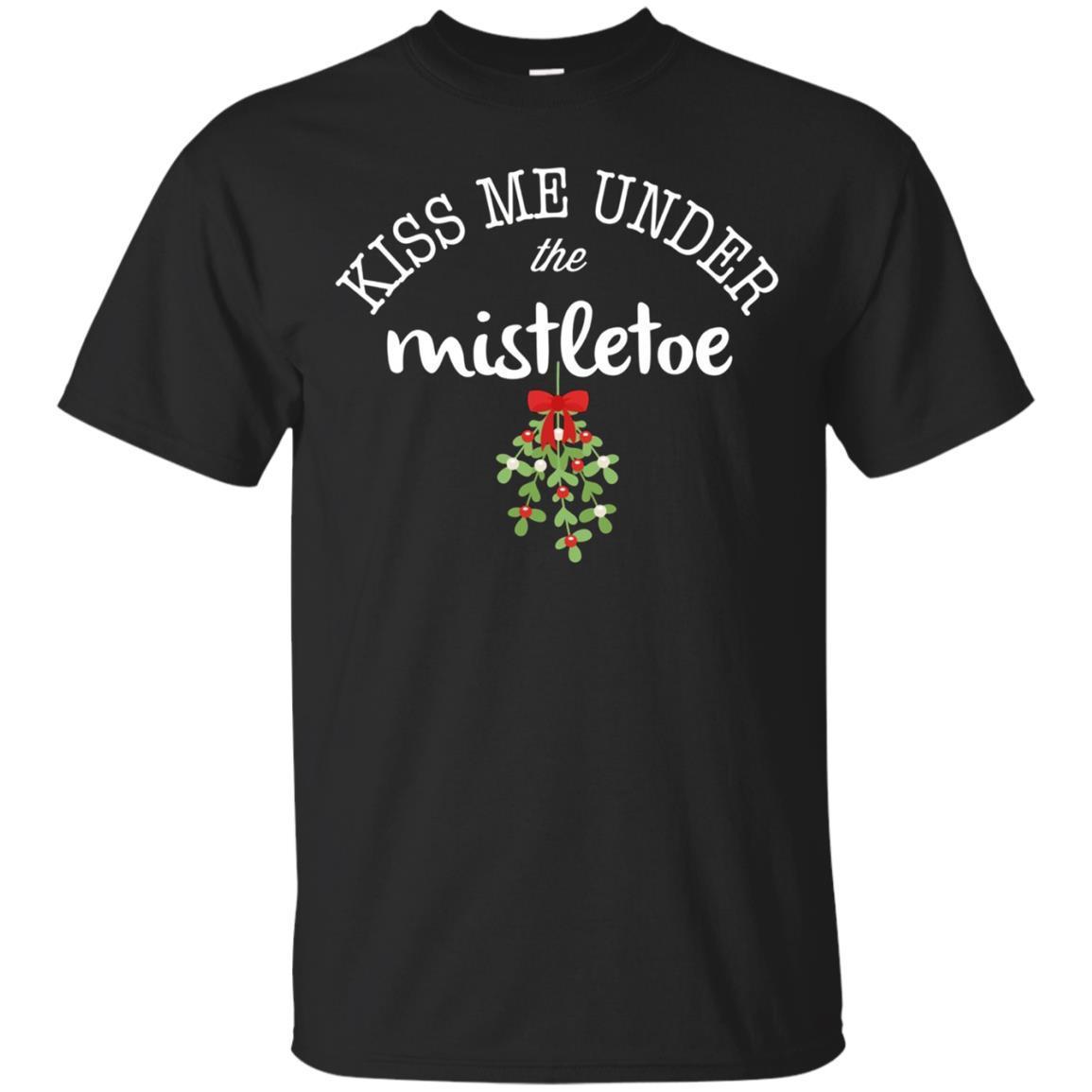 Kiss Me Under The Mistletoe Shirt Kiss Me Under The Mistletoe Shirt
