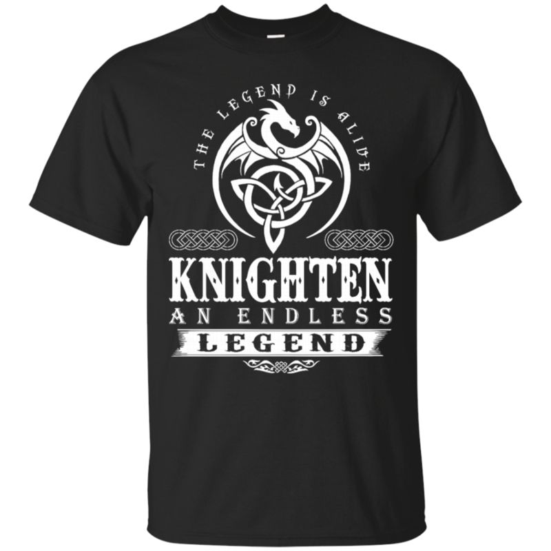 Knighten An Endless Legend T Shirt Hoodies Sweatshirt Knighten An Endless Legend T Shirt Hoodies Sweatshirt