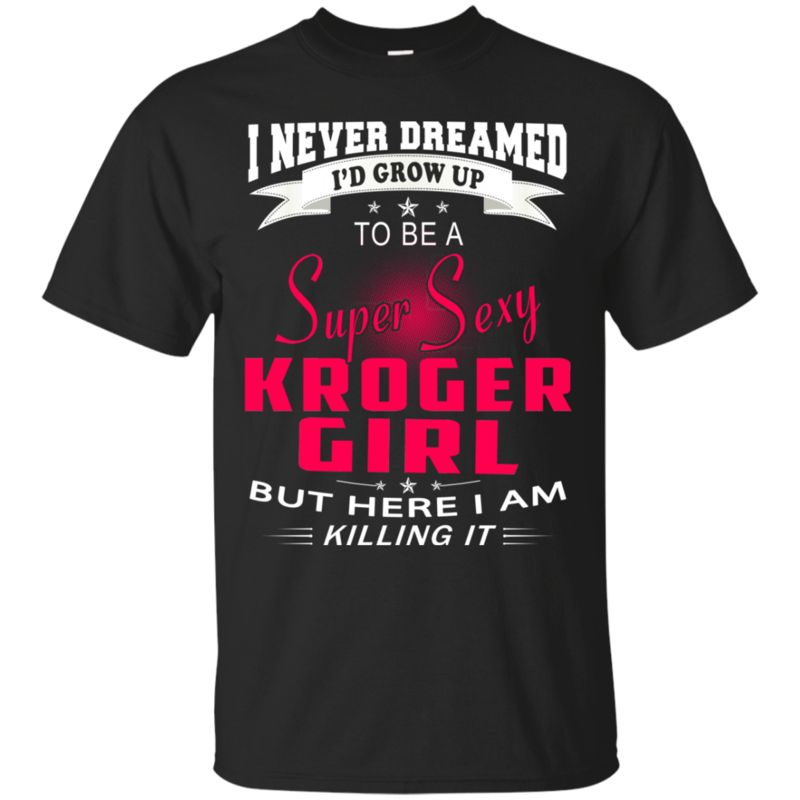Kroger Woman Shirts Here I Am Killing It Kroger Woman Shirts Here I Am Killing It
