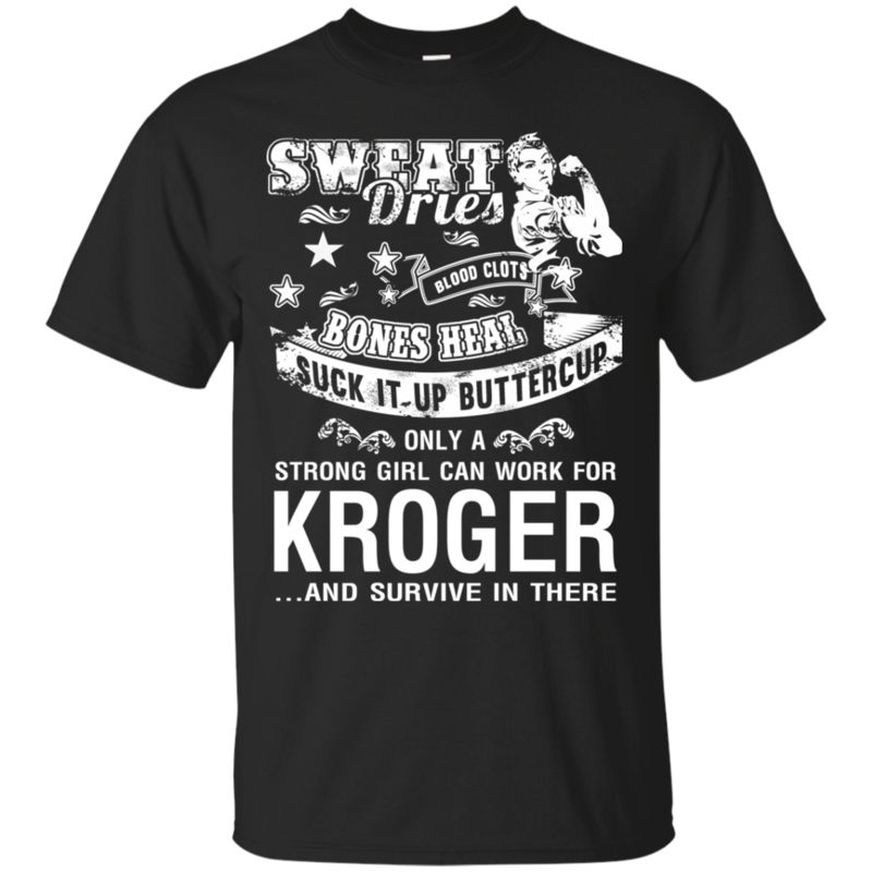 Kroger Worker Woman Shirts Only A Strong Girl Can Work For Kroger Kroger Worker Woman Shirts Only A Strong Girl Can Work For Kroger