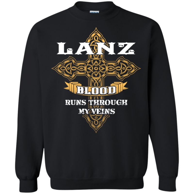 Lanz Shirts Blood Runs Through My Veins 3 » Cool Gifts for You - Mfamilygift Lanz Shirts Blood Runs Through My Veins 3