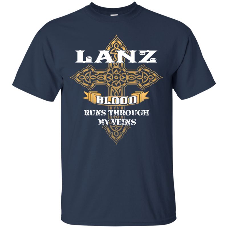 Lanz Shirts Blood Runs Through My Veins 4 » Cool Gifts for You - Mfamilygift Lanz Shirts Blood Runs Through My Veins 4
