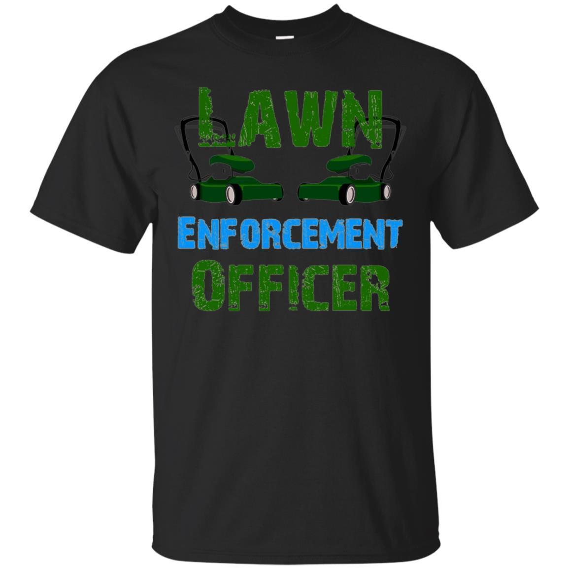 Lawn Enforcement Officer For Mowing Experts T-shirt