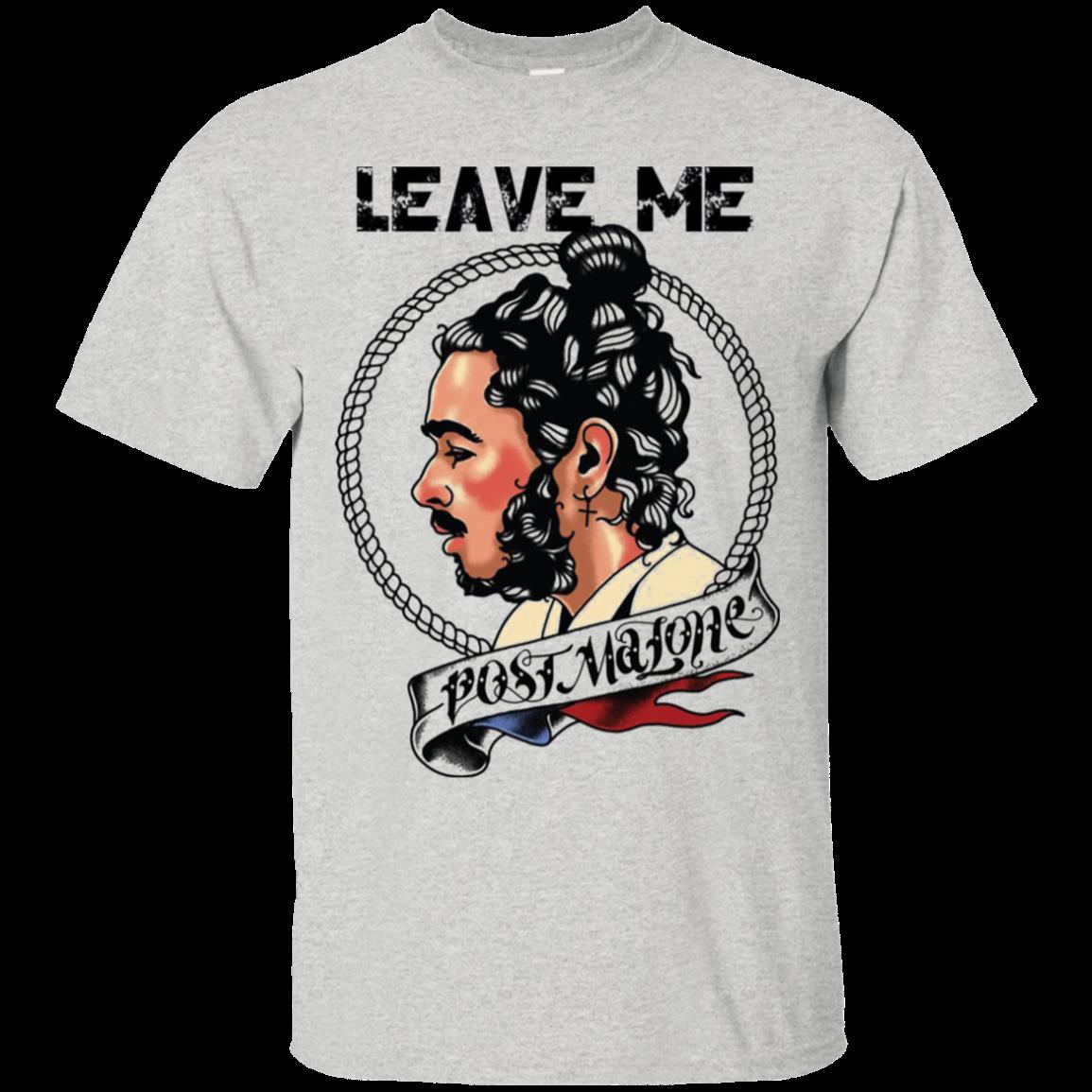 Leave Me Post Malone T Shirt Cotton Shirt
