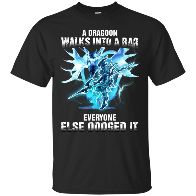 Legend Of Dragoon Shirts A Dragoon Walks Into A Bar Everyone Else Dodged It