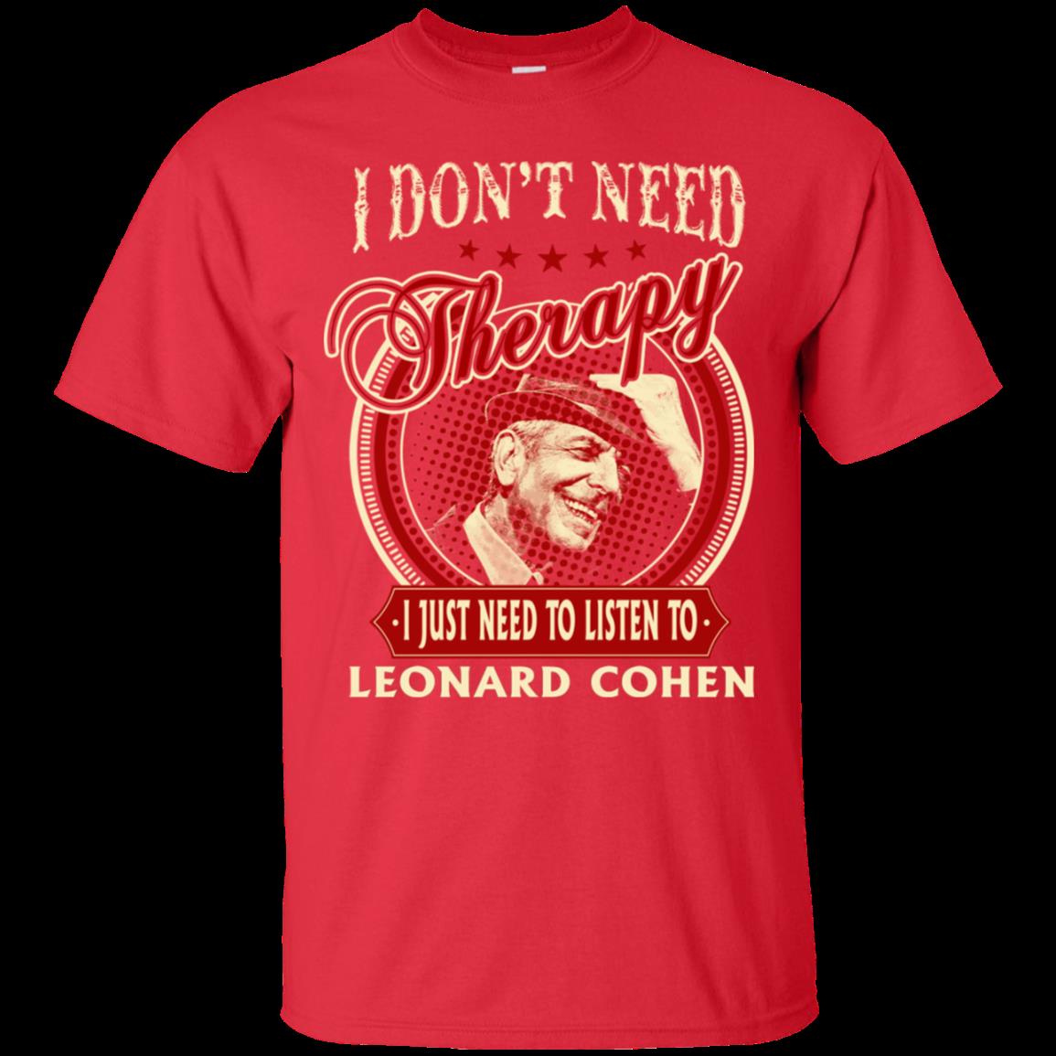 Leonard Cohen I Don_t Need Therapy I Just Need To Listen To Leonard Cohen T Shirt Hoodies Sweatshirt 4 » Cool Gifts for You - Mfamilygift Leonard Cohen I Don_t Need Therapy I Just Need To Listen To Leonard Cohen T Shirt Hoodies Sweatshirt 4