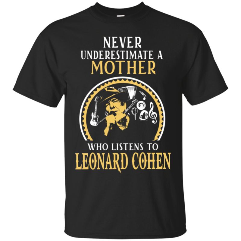 Leonard Cohen Shirts Mother Listens To Leonard Cohen T Shirt Hoodies Sweatshirt
