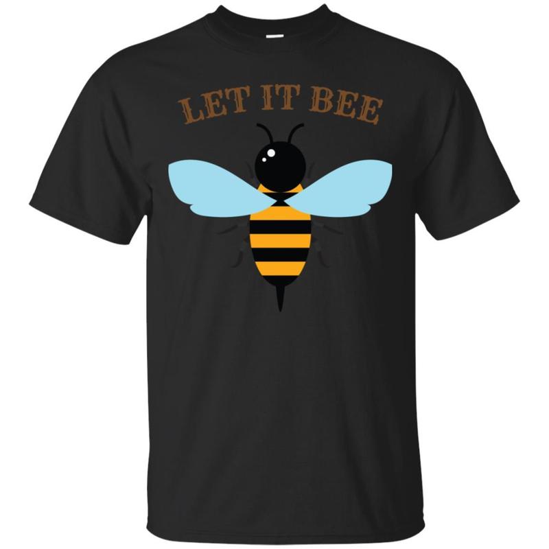 Let It Bee Funny Free Open Mind Design Honey Tee Shirt Gift